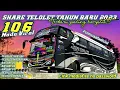 Download Lagu SHARE 106 NADA KLAKSON TELOLET PALING DI CARI SPESIAL TAHUN BARU 2023 !!! LINK MEDIAFIRE NO PW!