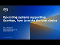 AMIs for Graviton - Operating systems supporting Graviton how to make the best choice