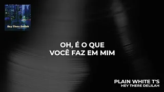 Plain White T's - Hey There Delilah (Portuguese Lyric Video)