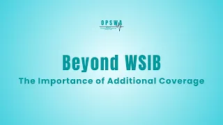 Beyond WSIB The Importance of Additional Coverage