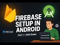 Firebase in Android Studio - Part 1 Setup Realtime Database Integration 2025