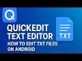QuickEdit Text Editor - How to Edit TXT Files on Android