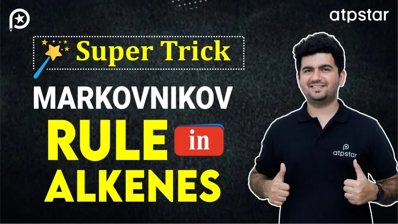 Markovnikov's rule trick & mechanism | IIT JEE & NEET | Vineet Khatri Sir | ATP STAR Kota