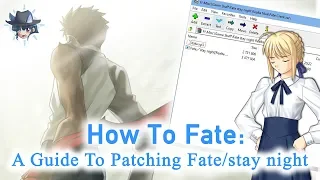 Download How To Fate: A Guide To Patching Fate/Stay Night (Somewhat Outdated, Check Comments) MP3