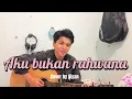 Lagu Aku bukan rahwana cover ‘ akuistik by Riyan yuk dengerin 🥳…🗣️🗣️(gakk)😢