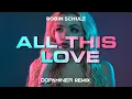 Download Lagu Robin Schulz feat. HARLOE  - All This Love (Dopaminer Remix)
