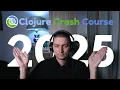 Clojure Crash Course 2025 Beginner Friendly