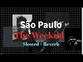 Download Lagu São Paulo – The Weeknd ft. Anitta (Slowed + Reverb)