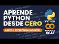 Aprende Python desde Cero parte 5 - Listas Conjuntos Diccionarios y Tuplas Estructuras de Datos
