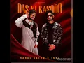 new song das ki kasoor