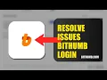 How To Resolve Login Issues On Bithumb 2026 QUICK FIX