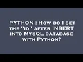 PYTHON How do I get the id after INSERT into MySQL database with Python