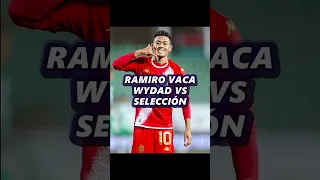 RAMIRO VACA ¿SELECCIÓN VS WYDAD?  #futbol #copalibertadores #eliminatoriasusa2026 #soccer