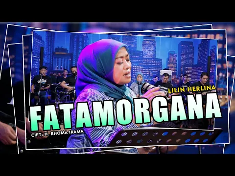 Download MP3 FATAMORGANA - LILIN HERLINA - JAMMING ALL CREW ( RHOMA IRAMA )