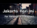 Lagu Jakarta Hari Ini - For Revenge X Stereowall (Lirik Vidio) Akhirnya Ku Menyerah