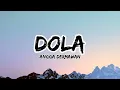 Download Lagu Angga Dermawan - Dola (Lirik Lagu) ~ Dola Dola Kita Salah Dola Viral TikTok