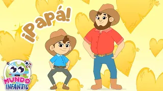 ¡Feliz Día Papá! 🎵🦸🏽‍♂️Canciones para celebrar a PAPÁ💖 | Mundo Infantil💕✨