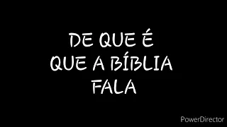 DISCURSO: DE QUE É QUE A BÍBLIA FALA
