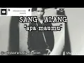 Lagu apa maumu(lirik) - SANG ALANG
