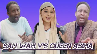 SAH WAH V S QUEEN ASIHA MAXA KAALE QABSDAY MIC BUUQIISA WAATA ADAKATAY 