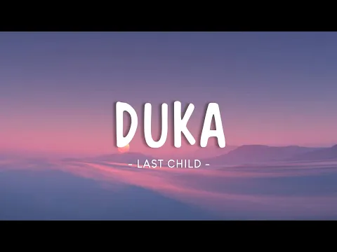 Download MP3 Last Child - Duka (Lyrics Video)