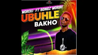 moreki ubuhle bakho ft bongz moriri