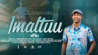 IMALTUU Singer Yosef Ofkela Faarfannaa Haaraa Afaan Oromoo 2018 2025 