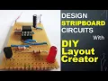 Design Circuits on Stripboard or Veroboard for FREE with DIY Layout Creator
