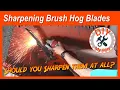 Sharpening Brush Hog Blades Should You Sharpen them I Say Yes and Show You How I Do It