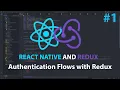 React Native - How to make Authentication Flows with Redux EP 1
