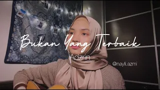 bukan yang terbaik adzrin nayli azmi remake cover 