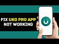 UKG Pro App Not Working How to Fix UKG Pro App Not Working