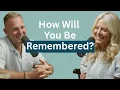 How Do You Want To Be Remembered A Question That Will Change Your Life