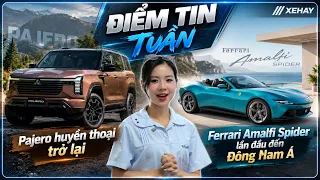 ĐIỂM TIN TUẦN: Pajero huyền thoại trở lại, Ferrari Amalfi Spider ra mắt Đông Nam Á |XEHAY.VN|
