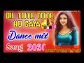 Download Lagu dil tote tote ho gaya Punjabi song Dj dance dholki mix song Dj Nampal sagar360p)