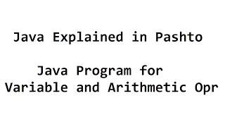 7 Java Program for Variables and Arithmetic operators Pashto
