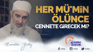 Her Mü'min ölünce cennete girecek mi?