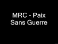 (PAROLES/LYRICS) MRC - Paix Sans Guerre