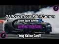 Download Lagu DJ Toca Toca X Ini Jaman Viral TikTok Yang kalian Cari!!|| DJ Viral TikTok 2023