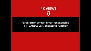 Parse error syntax error unexpected T - VARIABLE expecting function T