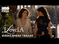 I Love LA | Weeks Ahead Trailer | HBO Max