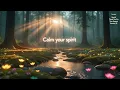 Calm Your Spirit – When Life Feels Heavy, Listen to This | Lenzspot