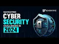 Cyber Security Challenges in 2024 - What to expect in 2024