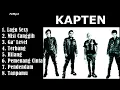 KAPTEN Full Album Pilihan Terbaik 2024