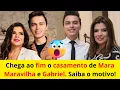 Lagu Chega ao fim o casamento de Mara Maravilha e Gabriel  Saiba o motivo!