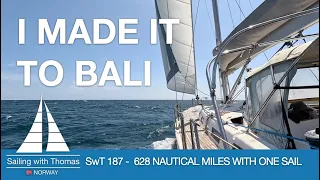 SAILING 628 MILES WITH ONLY ONE WORKING SAIL – SwT 187 – I FINALLY MADE IT TO BALI