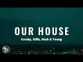 Crosby, Stills, Nash & Young - Our House  (Lyrics)