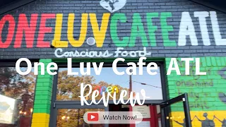 ONE LUV CAFE ATL FOOD REVIEW
