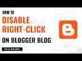 How to Disable Right-Click Option in Your Blogger Blog