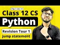 Revision Tour 1 jump statements Class 12 Python Class 12 Computer Science Vishal Kumar